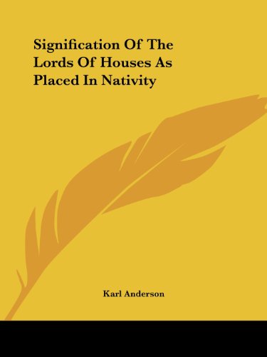 Cover for Karl Anderson · Signification of the Lords of Houses As Placed in Nativity (Paperback Book) (2005)