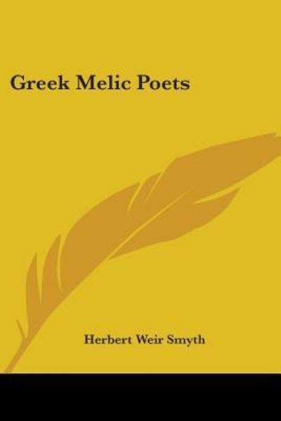 Cover for Herbert Weir Smyth · Greek Melic Poets (Paperback Book) (2006)