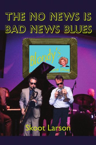 Cover for Skoot Larson · The No News is Bad News Blues (Paperback Book) (2007)