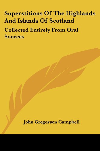 Cover for John Gregorson Campbell · Superstitions of the Highlands and Islands of Scotland: Collected Entirely from Oral Sources (Paperback Book) (2007)