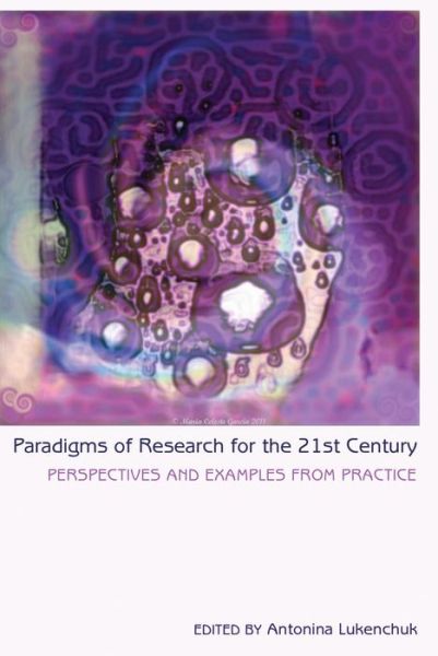 Cover for Antonina Lukenchuk · Paradigms of Research for the 21st Century: Perspectives and Examples from Practice - Counterpoints (Paperback Book) [New edition] (2013)