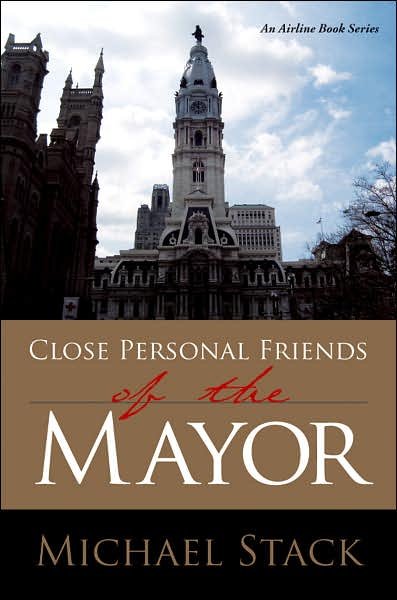 Cover for Michael Stack · Close Personal Friends of the Mayor (Paperback Book) (2007)