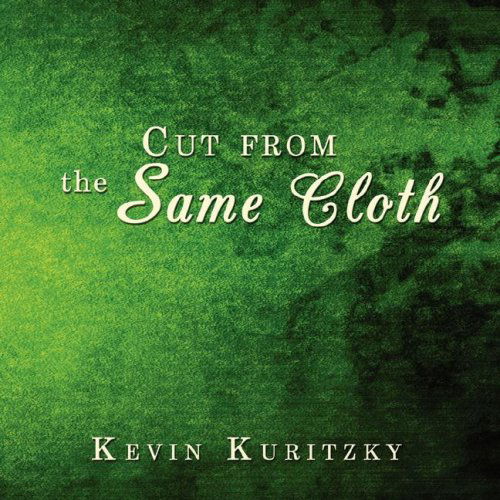 Cover for Kevin Kuritzky · Cut from the Same Cloth (Paperback Book) (2008)