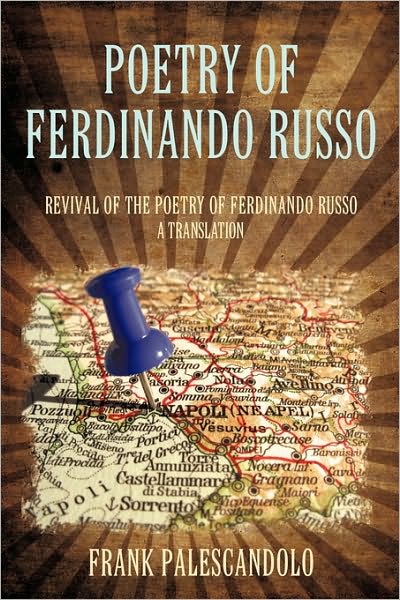 Poetry of Ferdinando Russo: Revival of the Poetry of Ferdinando Russo - Frank Palescandolo - Libros - iUniverse - 9781440150029 - 19 de noviembre de 2009