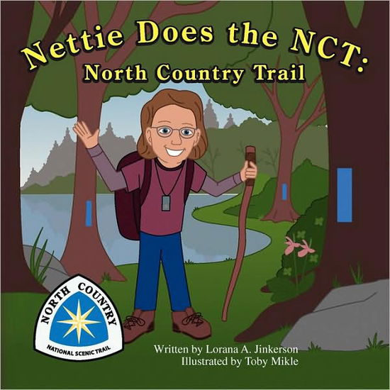 Cover for Lorana a Jinkerson · Nettie Does the Nct: North Country Trail (Paperback Book) (2009)