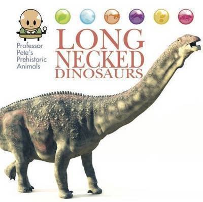 Cover for David West · Professor Pete's Prehistoric Animals: Long-Necked Dinosaurs - Professor Pete's Prehistoric Animals (Hardcover Book) [Illustrated edition] (2017)