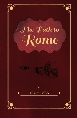 Cover for Hilaire Belloc · The Path to Rome (Taschenbuch) (2011)