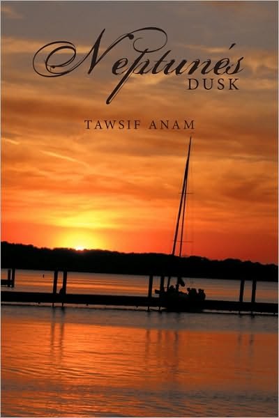 Cover for Tawsif Anam · Neptune's Dusk (Hardcover bog) (2010)