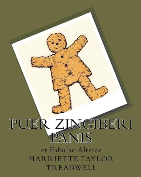 Cover for Harriette Taylor Treadwell · Puer Zingiberi Panis: et Fabulae Alterae (Paperback Book) [Latin edition] (2009)