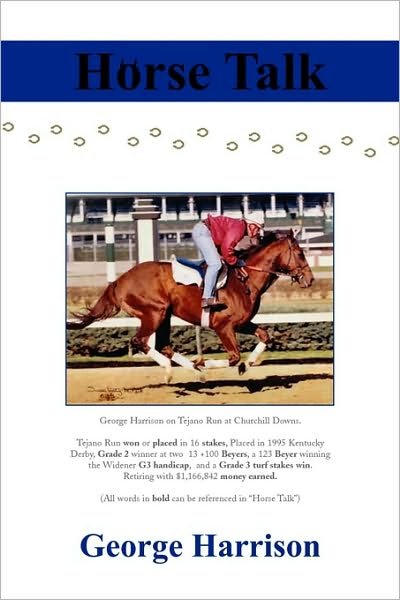 Horse Talk - George Harrison - Libros - Xlibris Corporation - 9781450021029 - 3 de marzo de 2010