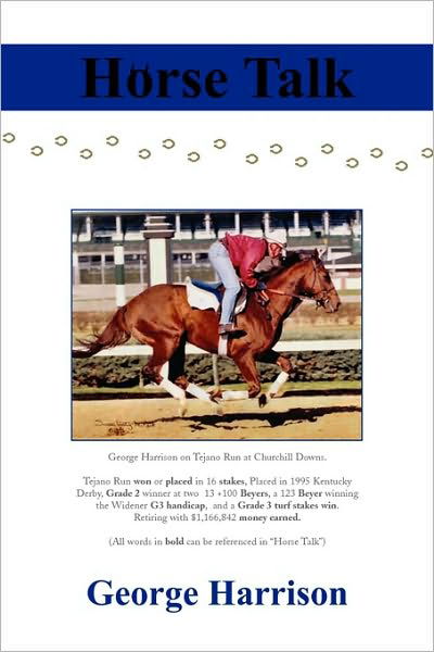 Horse Talk - George Harrison - Bücher - Xlibris Corporation - 9781450021029 - 3. März 2010