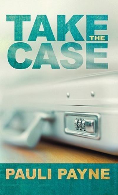 Cover for Pauli Payne · Take the Case (Paperback Book) (2010)