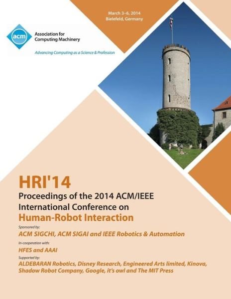 Cover for Hri 14 Conference Committeee · Hri 14 Proceedings of 2014 ACM / IEEE International Conference on Human - Robot Interactions (Taschenbuch) (2014)