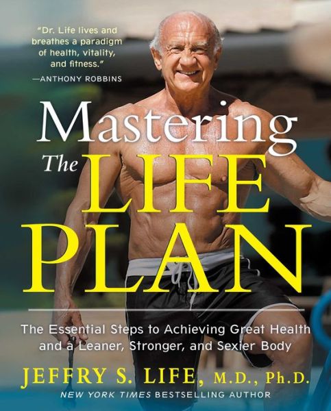 Cover for Jeffry S. Life · Mastering the Life Plan: The Essential Steps to Achieving Great Health and a Leaner, Stronger, and Sexier Body (Taschenbuch) [Reprint edition] (2014)