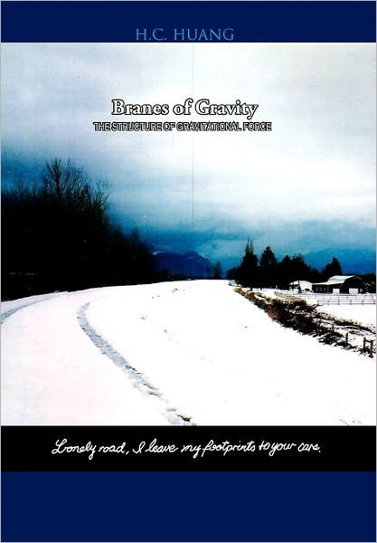 Branes of Gravity - H C Huang - Livros - Xlibris Corporation - 9781456805029 - 7 de janeiro de 2011