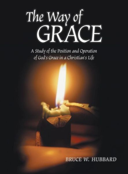 Cover for Bruce W Hubbard · The Way of Grace (Hardcover bog) (2016)