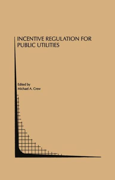 Cover for Michael a Crew · Incentive Regulation for Public Utilities - Topics in Regulatory Economics and Policy (Taschenbuch) [Softcover reprint of the original 1st ed. 1994 edition] (2012)