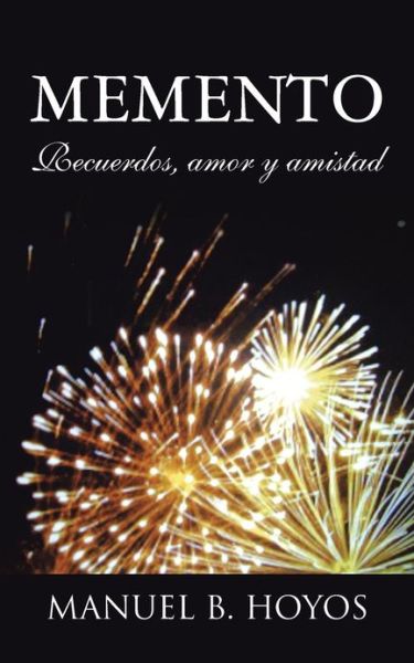 Cover for Manuel B Hoyos · Memento: Recuerdos, Amor Y Amistad (Paperback Book) (2013)
