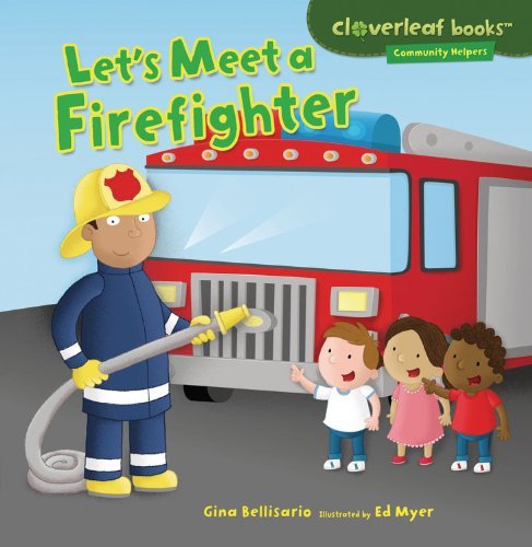 Cover for Gina Bellisario · Let's Meet a Firefighter (Cloverleaf Books - Community Helpers) (Paperback Bog) (2013)
