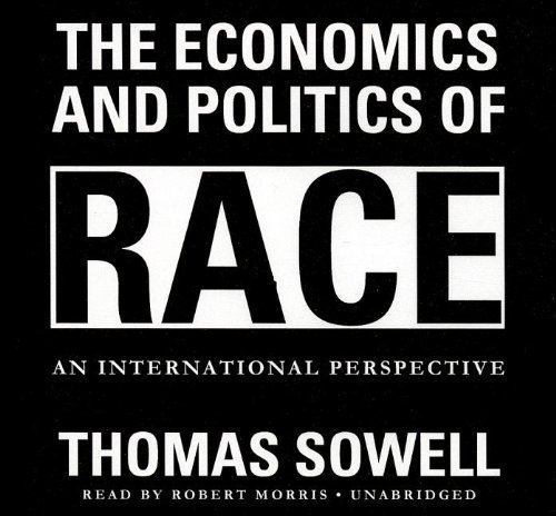 Cover for Thomas Sowell · The Economics and Politics of Race: an International Perspective (Lydbok (CD)) [Library, Unabridged Library edition] (2012)