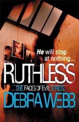 Cover for Debra Webb · Ruthless (The Faces of Evil 6) - The Faces of Evil (Paperback Book) (2013)