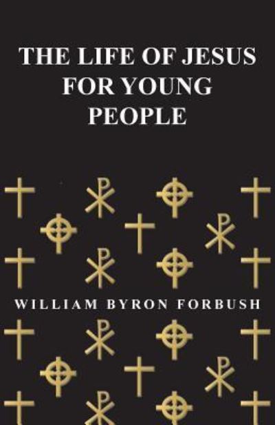 Cover for William Byron Forbush · The Life of Jesus for Young People (Taschenbuch) (2015)