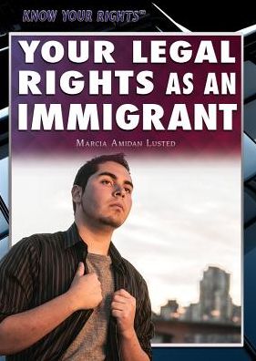 Cover for Marcia Amidon Lusted · Your Legal Rights As an Immigrant (Hardcover Book) (2015)