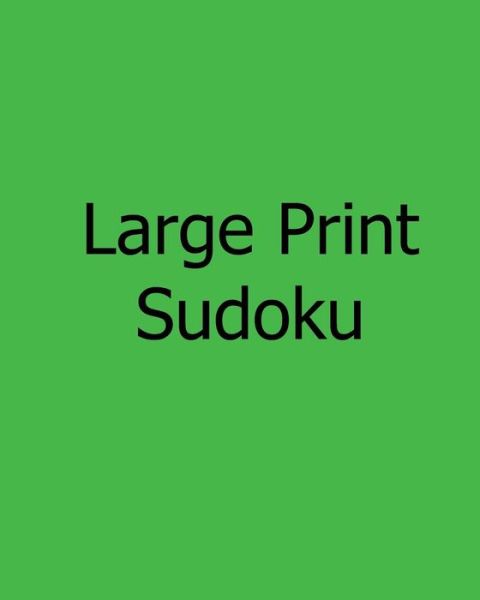 Cover for Steve Hall · Large Print Sudoku: Moderate: Enjoyable, Large Grid Puzzles (Pocketbok) (2012)