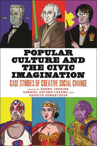 Cover for Henry Jenkins · Popular Culture and the Civic Imagination (Book) (2020)