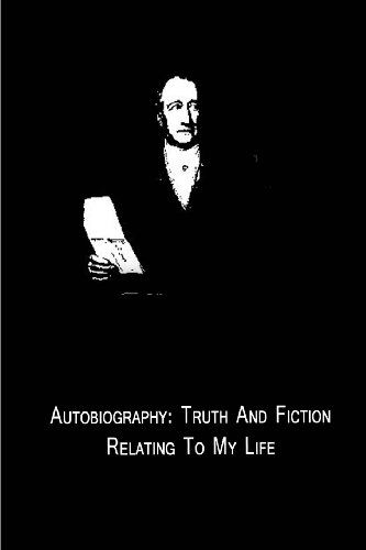 Cover for Johann Wolfgang Von Goethe · Autobiography: Truth and Fiction Relating to My Life (Paperback Book) (2012)