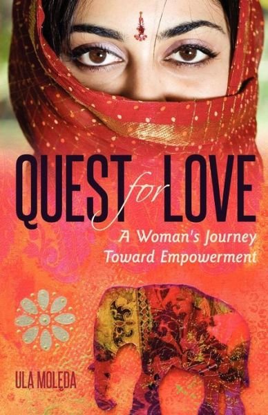Cover for Ula Moleda · Quest for Love: a Woman's Journey Toward Empowerment (Paperback Book) (2012)