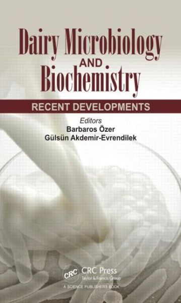 Cover for Barbaros Ozer · Dairy Microbiology and Biochemistry: Recent Developments (Hardcover Book) (2014)