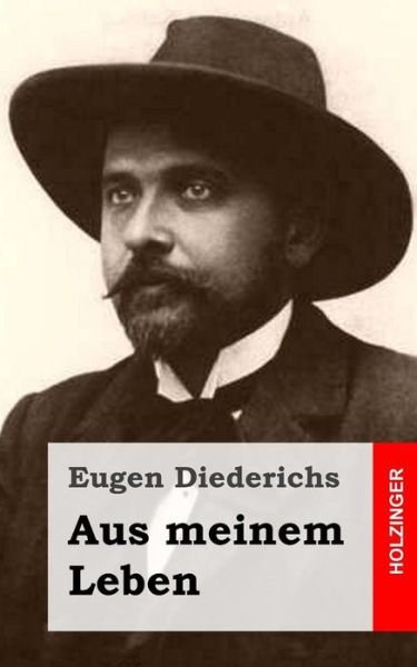 Cover for Eugen Diederichs · Aus Meinem Leben (Paperback Book) (2013)