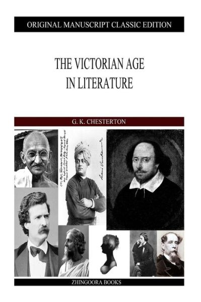 The Victorian Age in Literature - G K Chesterton - Books - Createspace - 9781484129029 - April 15, 2013