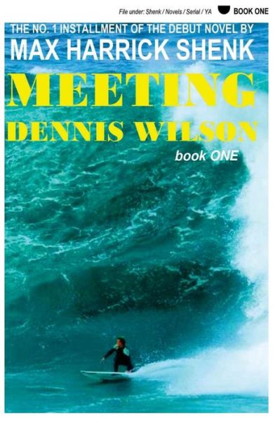 Cover for Max Harrick Shenk · Meeting Dennis Wilson: Book One (Paperback Book) (2013)