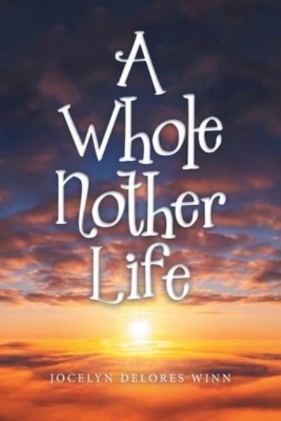 Cover for Jocelyn Delores Winn · Whole Nother Life (Bog) (2022)