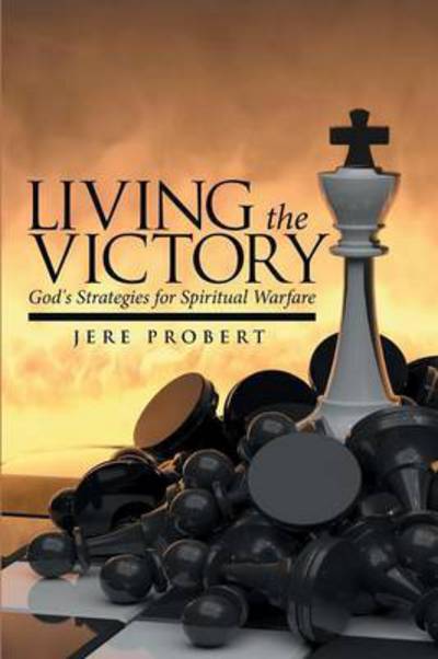 Cover for Jere Probert · Living the Victory: God's Strategies for Spiritual Warfare (Paperback Book) (2015)