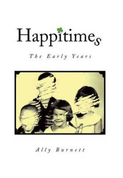 Cover for Ally Burnett · Happitimes - the Early Years: the Early Years (Hardcover Book) (2013)