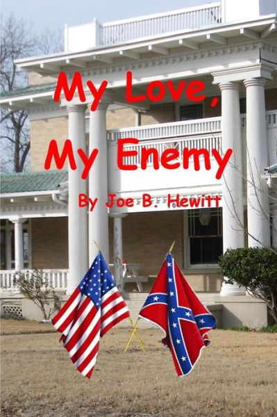 Cover for Joe B Hewitt · My Love, My Enemy (Pocketbok) (2014)