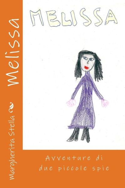 Cover for Margherita Stella · Melissa: Due Piccole Spie (Paperback Book) (2013)