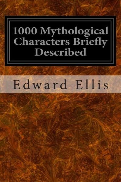 Cover for Edward Sylvester Ellis · 1000 Mythological Characters Briefly Described (Paperback Book) (2014)