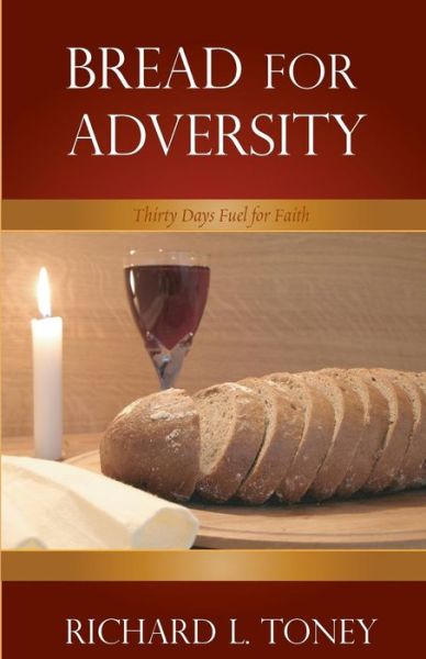 Cover for Richard L Toney · Bread for Adversity: 30 Days Fuel for Faith (Paperback Book) (2014)