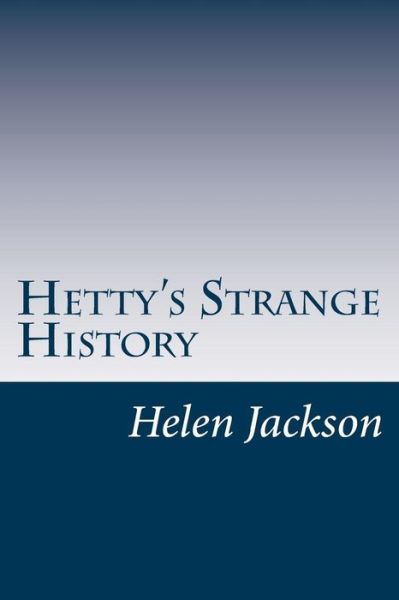 Cover for Helen Hunt Jackson · Hetty's Strange History (Paperback Book) (2014)