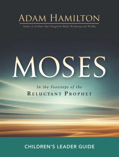 Cover for Adam Hamilton · Moses Children's Leader Guide (Paperback Book) (2017)