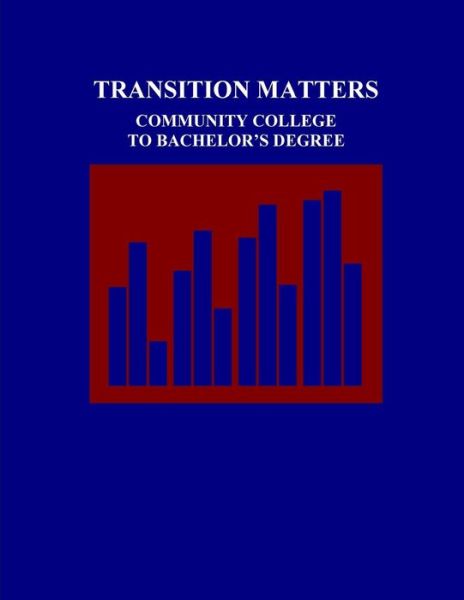 Cover for The Advisory Committee on Student Financ · Transition Matters: Community College to Bachelor's Degree (Paperback Book) (2014)