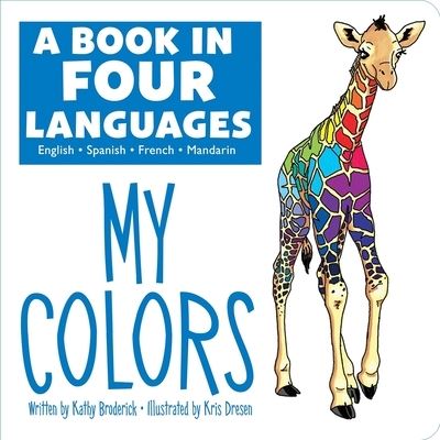 Cover for Kathy Broderick · A Book in Four Languages: My Colors (Board book) (2019)