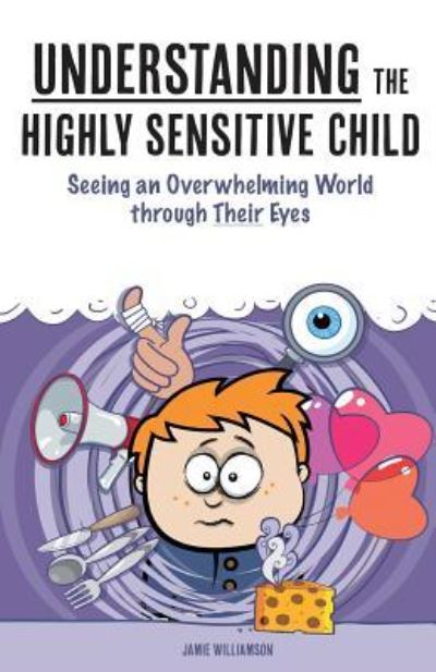 Cover for Dr James Williams · Understanding the Highly Sensitive Child (Taschenbuch) (2015)