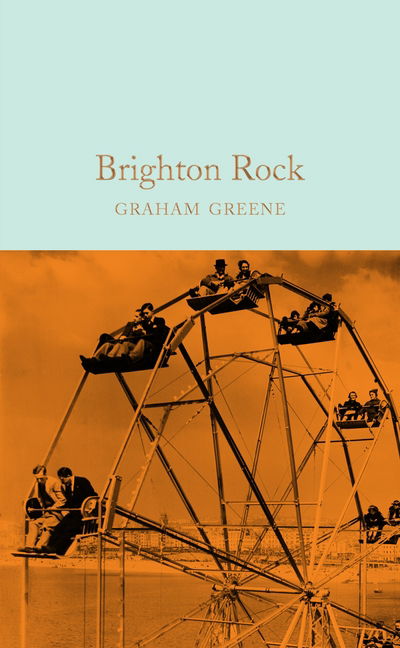 Brighton Rock - Macmillan Collector's Library - Graham Greene - Livros - Pan Macmillan - 9781509828029 - 27 de julho de 2017