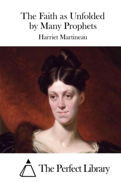 Cover for Harriet Martineau · The Faith As Unfolded by Many Prophets (Paperback Book) (2015)