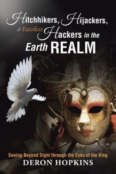 Cover for Deron Hopkins · Hitchhikers, Hijackers, and Faceless Hackers in the Earth Realm (Taschenbuch) (2015)